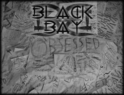 Black Bay : Obsessed